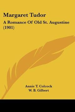 portada margaret tudor: a romance of old st. augustine (1901) (in English)