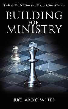 portada building for ministry: the book that will save your church 1,000's of dollars (en Inglés)