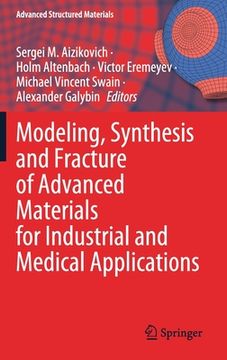 portada Modeling, Synthesis and Fracture of Advanced Materials for Industrial and Medical Applications (en Inglés)