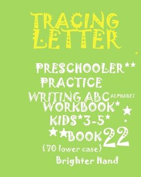 portada TRACING LETTER:PRESCHOOLERS*PRACTICE WRITING*ABC Alphabet WORKBOOK,KIDS*AGES 3-5: TRACING LETTER:PRESCHOOLERS*PRACTICE WRITING*ABC Alphabet ... 3-5: Volume 22 (Tracing Number Book 22)