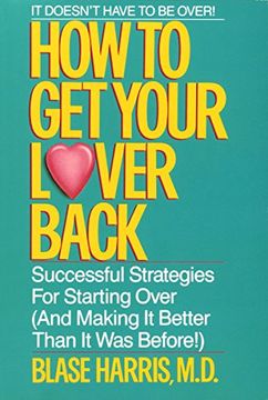portada How to get Your Lover Back: Successful Strategies for Starting Over (& Making it Better Than it was Before) (in English)