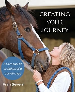 portada Creating Your Journey: A Companion to Riders of a Certain Age