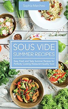 portada Sous Vide Summer Recipes: Easy, Fresh and Tasty Summer Recipes for Perfectly Cooking Restaurant-Quality Food (in English)