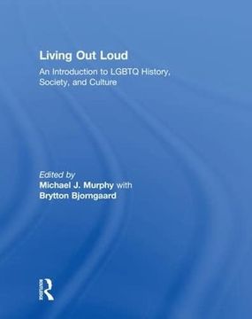 portada Living Out Loud: An Introduction to LGBTQ History, Society, and Culture