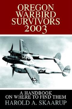 portada oregon warbird survivors 2003: a handbook on where to find them (en Inglés)