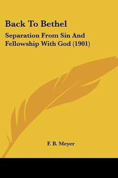 portada back to bethel: separation from sin and fellowship with god (1901)