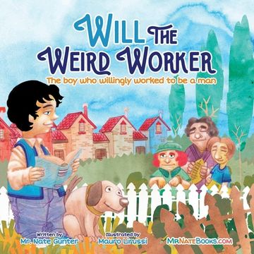 portada Will the Weird Worker: The boy who willingly worked to become a young man.