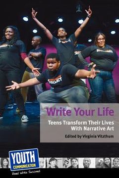 portada write your life: teens transform their lives with narrative art (en Inglés)
