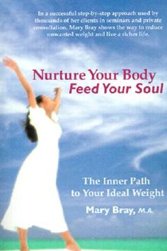 portada nurture your body, feed your soul: the spiritual path to your ideal weight (en Inglés)