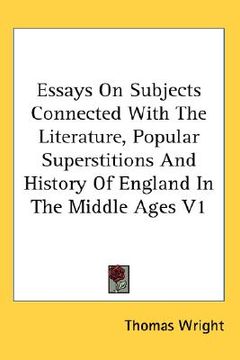 portada essays on subjects connected with the literature, popular superstitions and history of england in the middle ages v1 (in English)