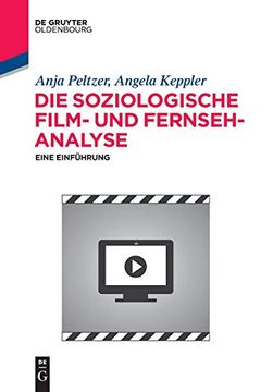 portada Die Soziologische Film- und Fernsehanalyse (de Gruyter Studium) (in German)