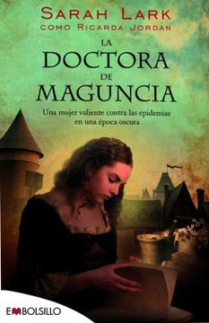 portada La Doctora de Maguncia: Una Mujer Valiente Contra las Epidemias de una Época Oscura (Embolsillo) (in Spanish)