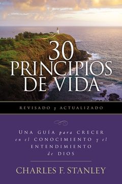 portada 30 Principios de Vida, Revisado y Actualizado: Una Guía de Estudio Para Crecer en el Conocimiento y el Entendimiento de Dios (in Spanish)