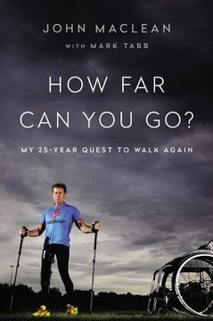 portada How far can you Go? My 25-Year Quest to Walk Again 