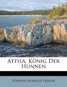 portada Attila. Konig Der Hunnen, Zweite Auflage (en Alemán)
