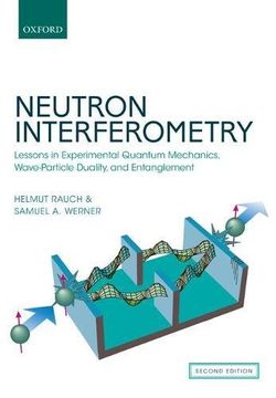 portada Neutron Interferometry: Lessons in Experimental Quantum Mechanics, Wave-Particle Duality, and Entanglement (in English)