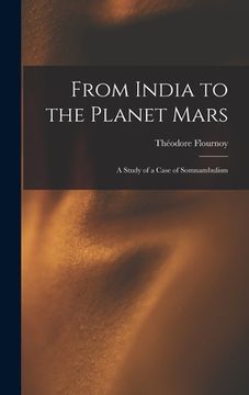 portada From India to the Planet Mars: A Study of a Case of Somnambulism (en Inglés)