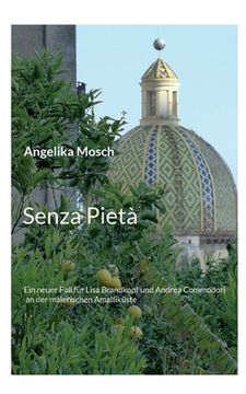 portada Senza Pietà: Ein neuer Fall für Lisa Brandkopf und Andrea Commodori an der malerischen Amalfiküste (en Alemán)