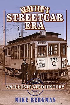 portada Seattle'S Streetcar Era: A History, 1884-1941 (en Inglés)