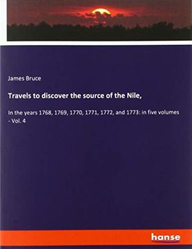 portada Travels to Discover the Source of the Nile,: In the Years 1768, 1769, 1770, 1771, 1772, and 1773: In Five Volumes - Vol. 4 (en Inglés)