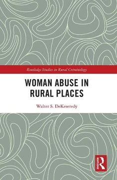portada Woman Abuse in Rural Places (Routledge Studies in Rural Criminology) (en Inglés)