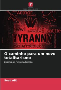 portada O Caminho Para um Novo Totalitarismo: Ensaios na Filosofia da Mídia