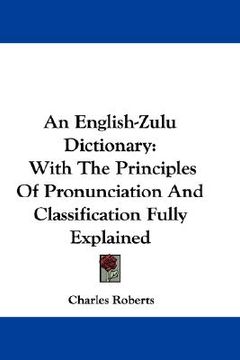 portada an english-zulu dictionary: with the principles of pronunciation and classification fully explained (en Inglés)