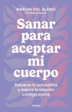 portada Sanar Para Aceptar Mi Cuerpo / Heal to Accept My Body (in Spanish)