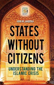 portada States Without Citizens: Understanding the Islamic Crisis (Praeger Security International) (libro en Inglés)