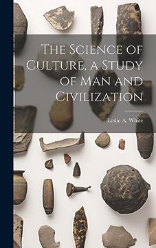 portada The Science of Culture, a Study of man and Civilization (en Inglés)