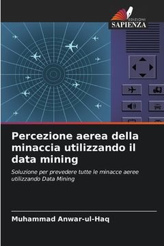 portada Percezione aerea della minaccia utilizzando il data mining (en Italiano)