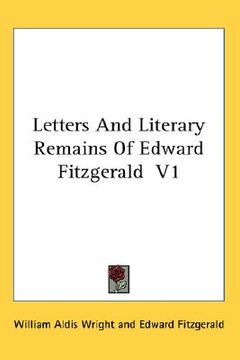 portada letters and literary remains of edward fitzgerald v1 (en Inglés)