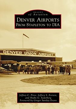 portada Denver Airports: From Stapleton to dia (Images of Aviation) (en Inglés)