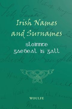 portada Irish Names and Surnames - Sloinnte Gaeḋeal is Gall (en Inglés)