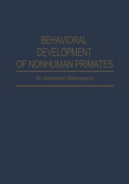 portada Behavioral Development of Nonhuman Primates: An Abstracted Bibliography (in English)