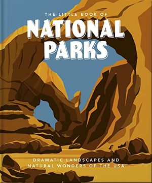 portada The Little Book of National Parks: From Yellowstone to big Bend: 4 (in English)