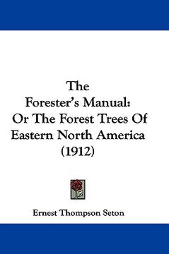portada the forester's manual: or the forest trees of eastern north america (1912)