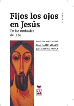 portada Fijos los Ojos en Jesús: En los Umbrales de la fe (in Spanish)