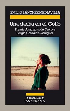 portada Una Dacha en el Golfo: Premio Anagrama de Cronica Sergio Gonzalez Rodriguez (in Spanish)