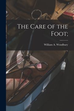 portada The Care of the Foot; (in English)