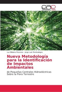 portada Nueva Metodología Para la Identificación de Impactos Ambientales: De Pequeñas Centrales Hidroeléctricas Sobre la Flora Terrestre (in Spanish)