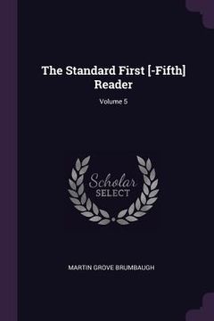 portada The Standard First [-Fifth] Reader; Volume 5 (en Inglés)
