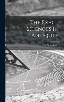 portada The Exact Sciences in Antiquty (en Inglés)