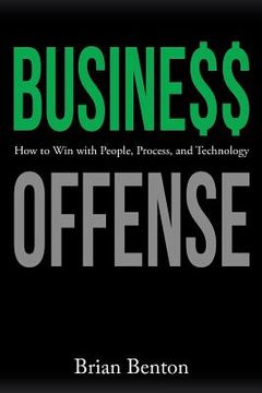 portada Business Offense: How to Win with People, Process, and Technology (en Inglés)