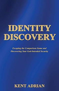 portada Identity Discovery: Escaping the Comparison Game and Discovering Your God-Intended Security (en Inglés)