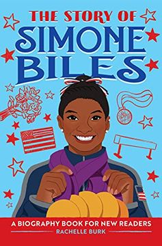 portada The Story of Simone Biles: A Biography Book for new Readers (The Story of: A Biography Series for new Readers) (in English)