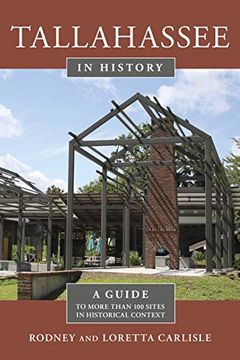 portada Tallahassee in History: A Guide to More Than 100 Sites in Historical Context (en Inglés)