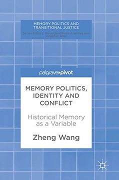 portada Memory Politics, Identity and Conflict: Historical Memory as a Variable (Memory Politics and Transitional Justice) 
