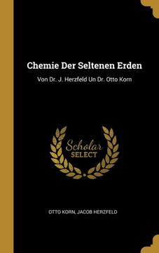 portada Chemie der Seltenen Erden: Von dr. J. Herzfeld un dr. Otto Korn (en Alemán)