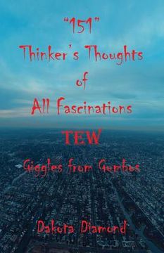 portada 151 Thinker's Thoughts of All Fascinations Tew - Giggles from Gumbos (en Inglés)